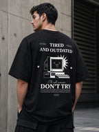 TIRED & OUTDATED // Oversized Heavyweight Tee