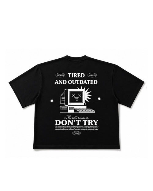 TIRED & OUTDATED // Oversized Heavyweight Tee